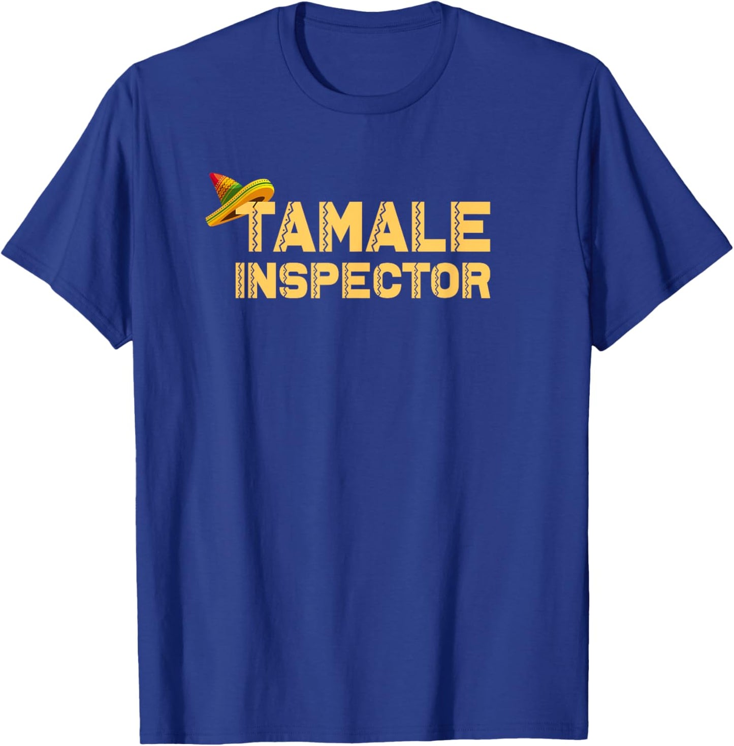 tamale Inspector, food tamale T-Shirt - T-Shirt | Royal