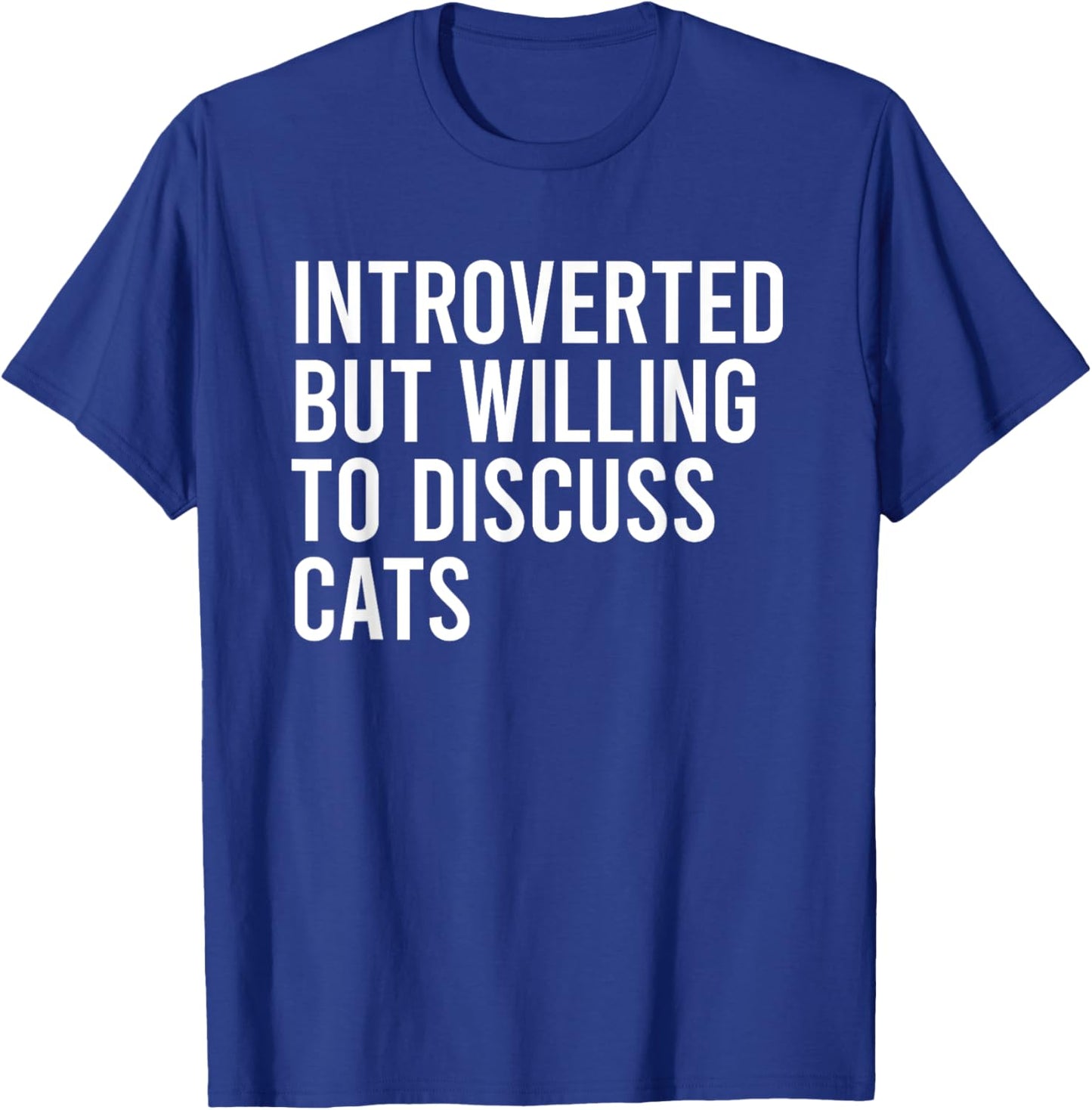 Introverted But Willing To Discuss Cats T-Shirt - T-Shirt | Royal