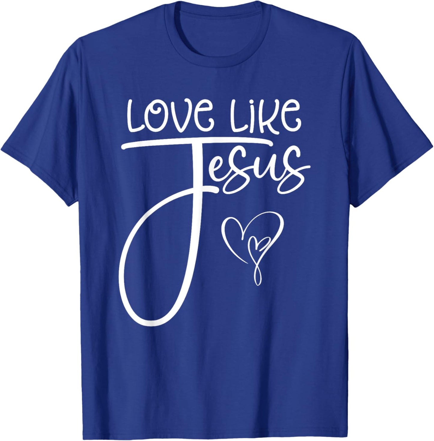 Trendy Christian Religious Love Like Jesus T-Shirt - T-Shirt | Royal
