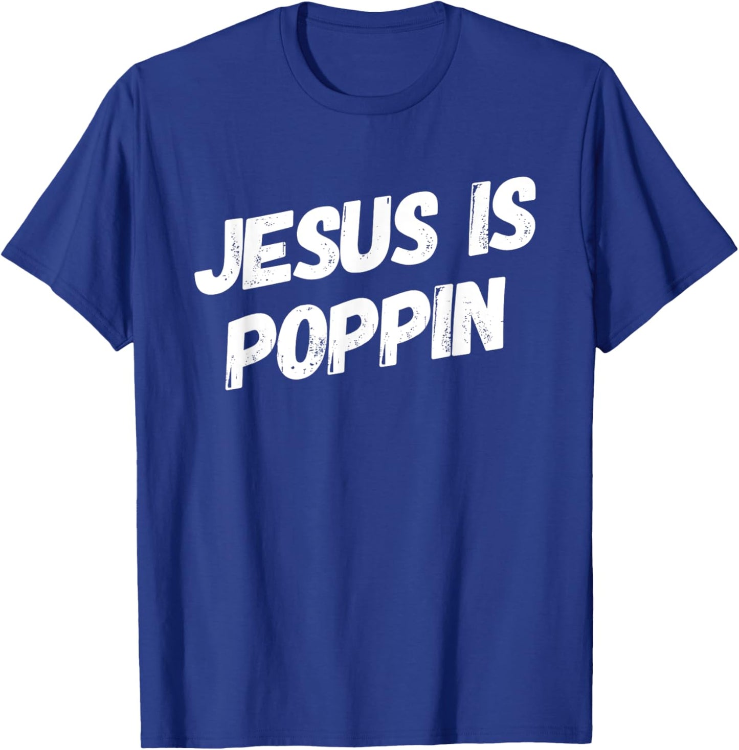 Jesus Is Poppin - Funny Christian Jesus Lover Faith Lord T-Shirt - T-Shirt | Royal