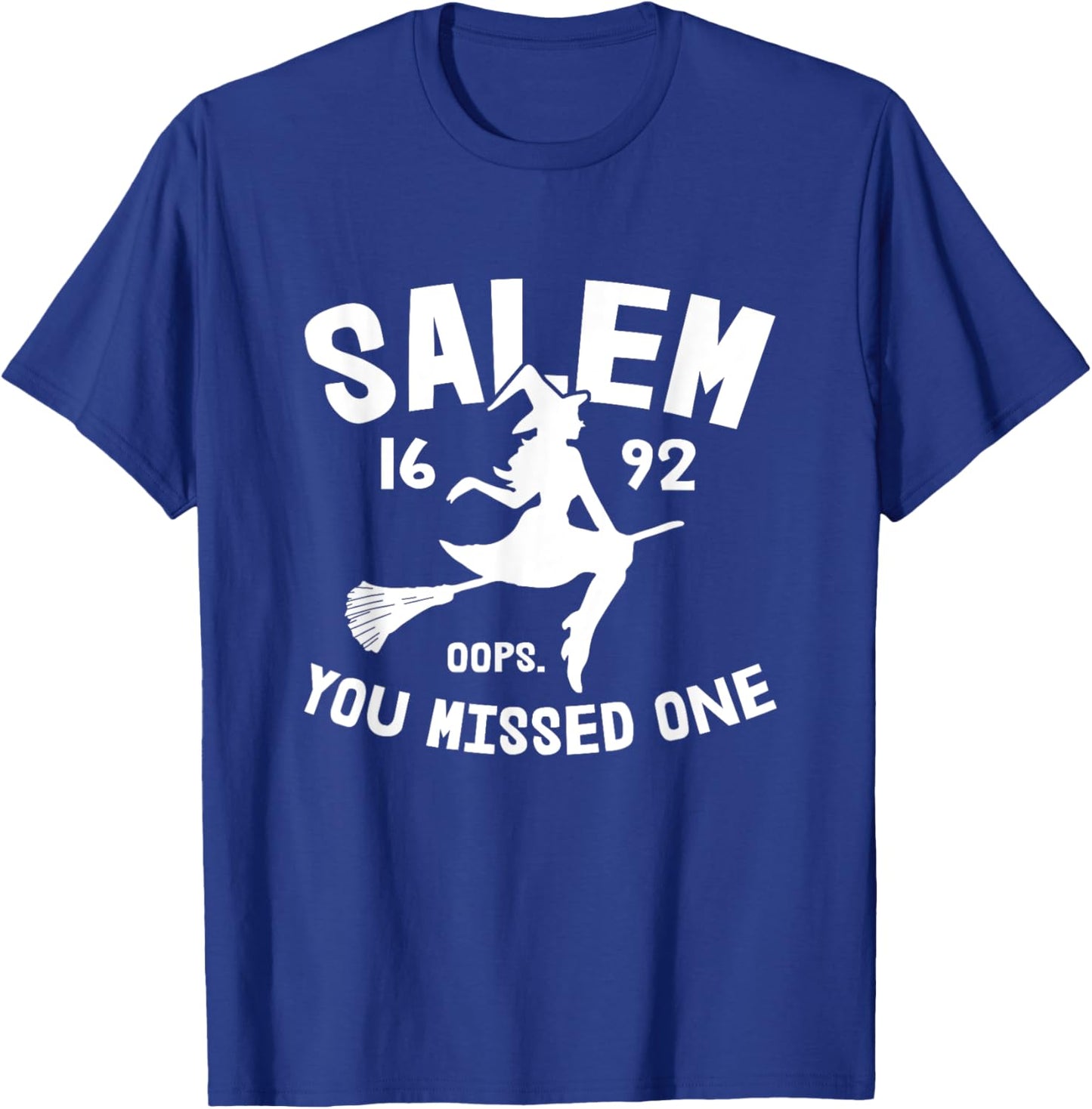Salem 1692 You Missed One Witch On Broom Halloween T-Shirt - T-Shirt | Royal