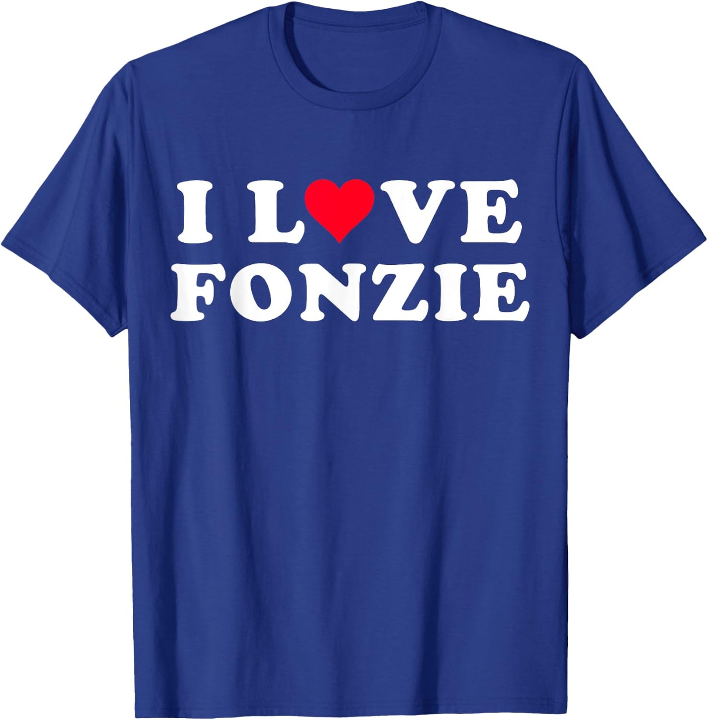 I Love Fonzie Matching Girlfriend & Boyfriend Fonzie Name T-Shirt - T-Shirt | Royal
