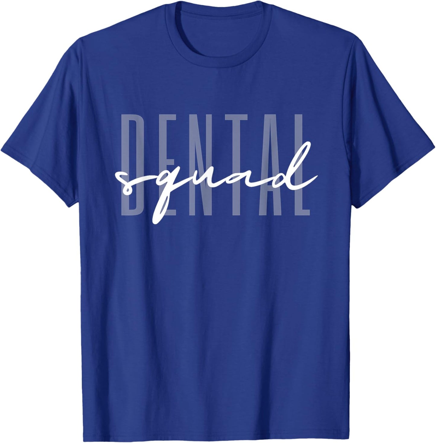 Dental Squad Dental Assistant Dental Hygienist T-Shirt - T-Shirt | Royal