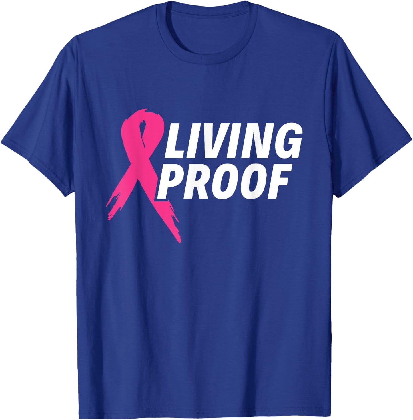 Living Proof - Breast Cancer Awareness T-Shirt - T-Shirt | Royal