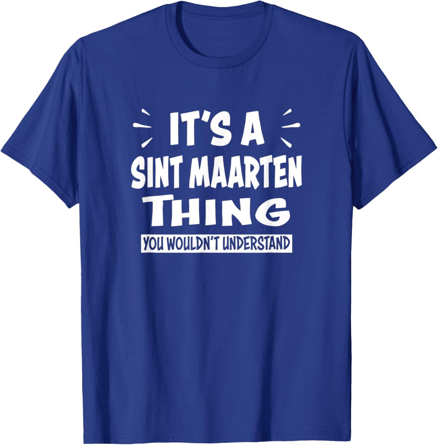 Sint Maarten Lovers You Wouldn't Understand Sint maarten T-Shirt - T-Shirt | Royal