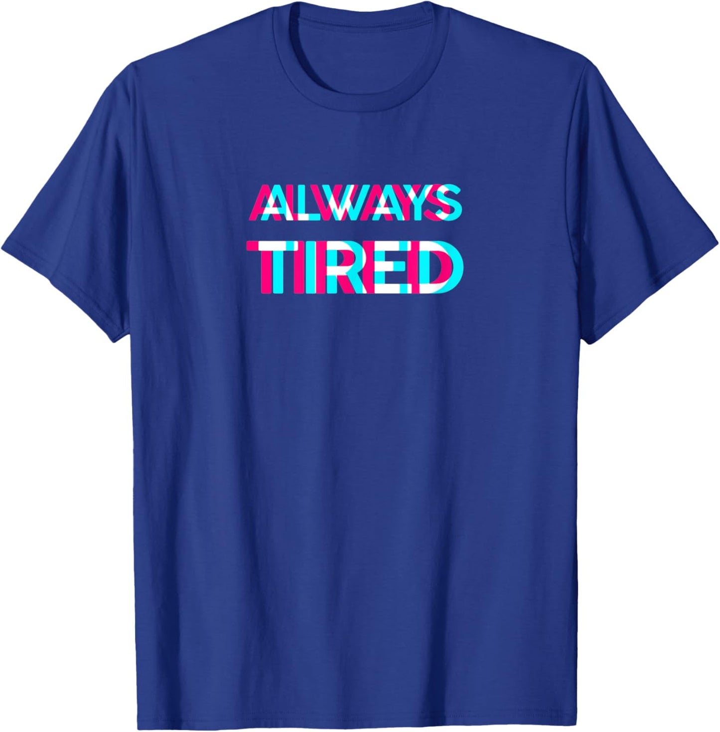 Always Tired - Vaporwave Aesthetik Style T-Shirt - T-Shirt | Royal