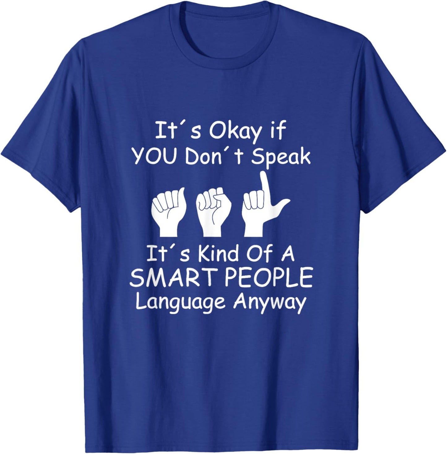 Funny ASL American Sign Language T-Shirt - T-Shirt | Royal