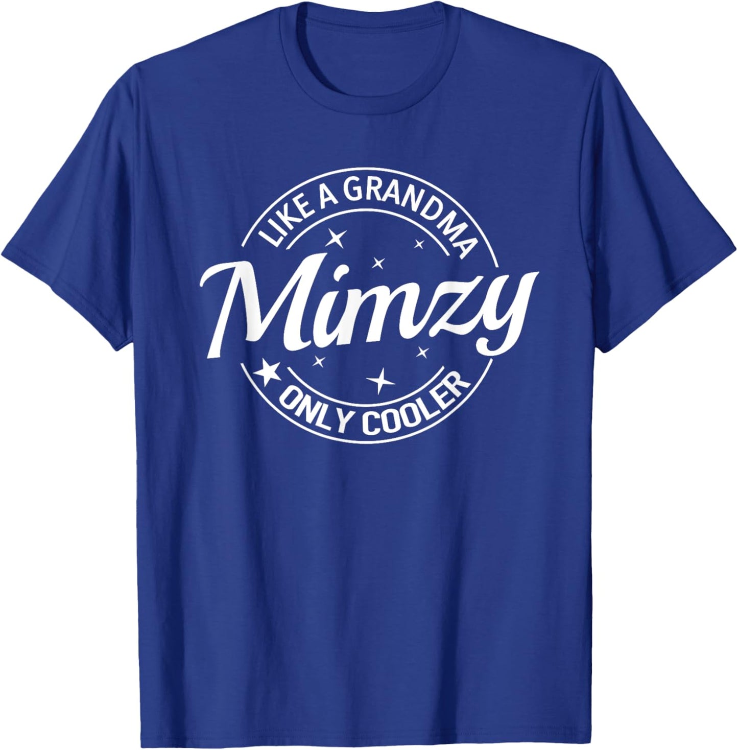 Best Mimzy Like A Grandma Only Cooler Proud Family Matching T-Shirt - T-Shirt | Royal