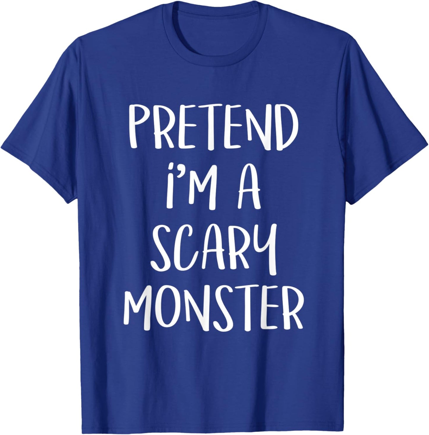 Pretend I'm A Scary Monster Costume Funny Halloween Party T-Shirt - T-Shirt | Royal