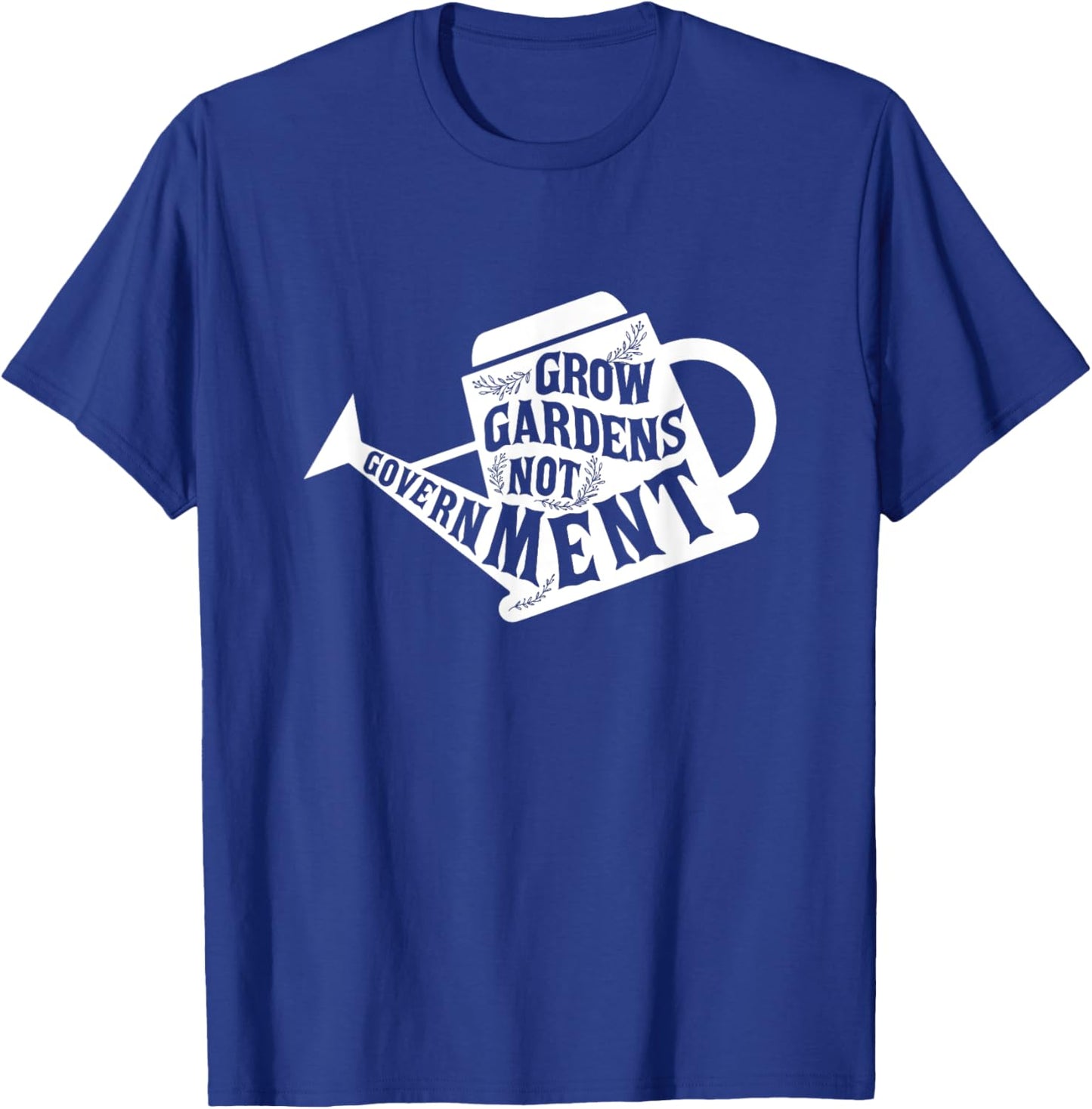 Grow Garden Not Government Homesteading Less Government T-Shirt - T-Shirt | Royal