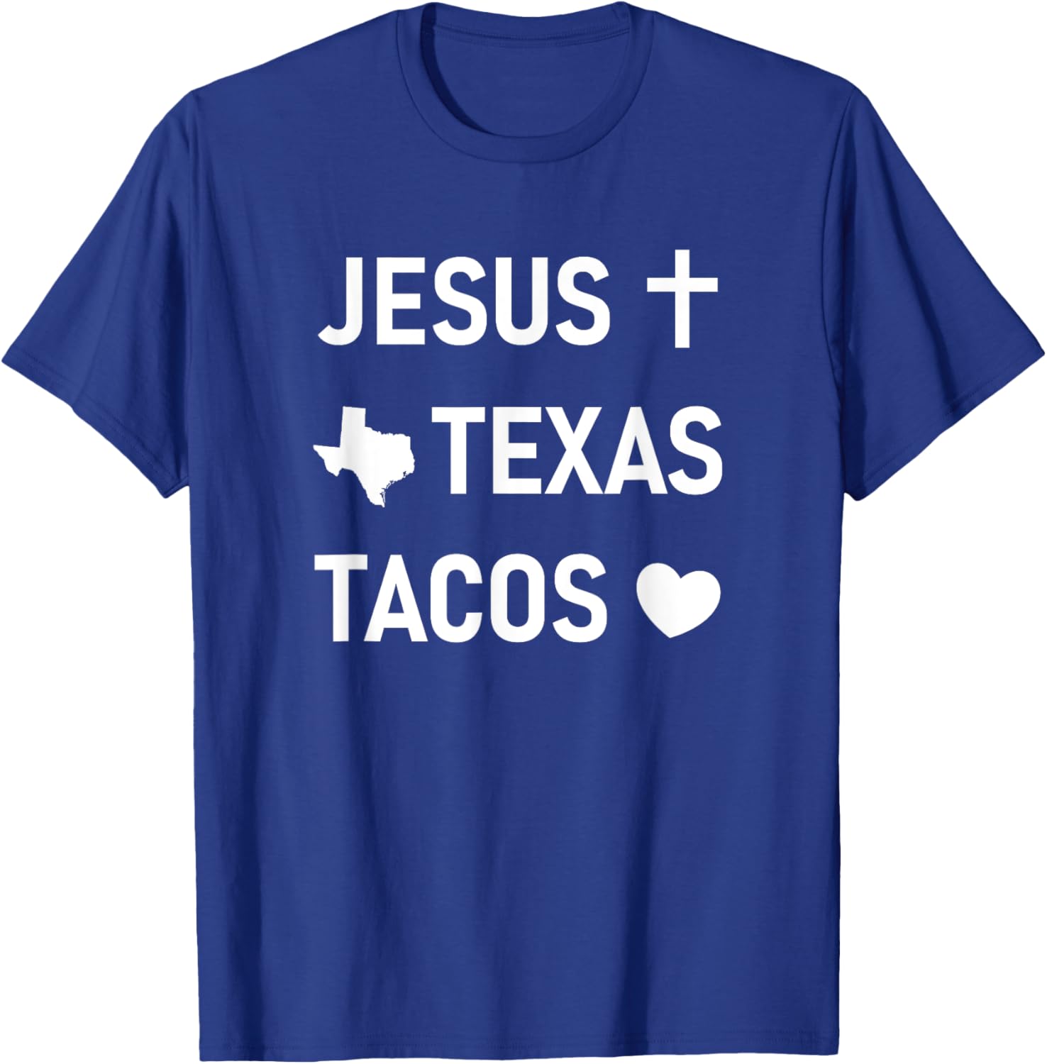 Jesus Cross, Texas, Tacos Heart, Funny, Jokes, Sarcastic T-Shirt - T-Shirt | Royal