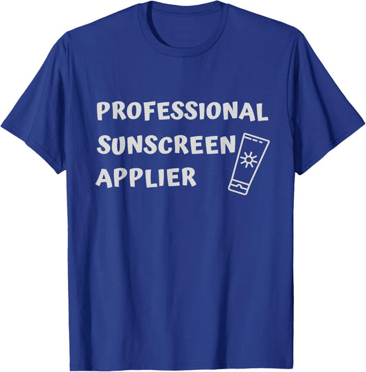 Sunburn, Professional Sunscreen Applier, Funny, Beach, Pool T-Shirt - T-Shirt | Royal