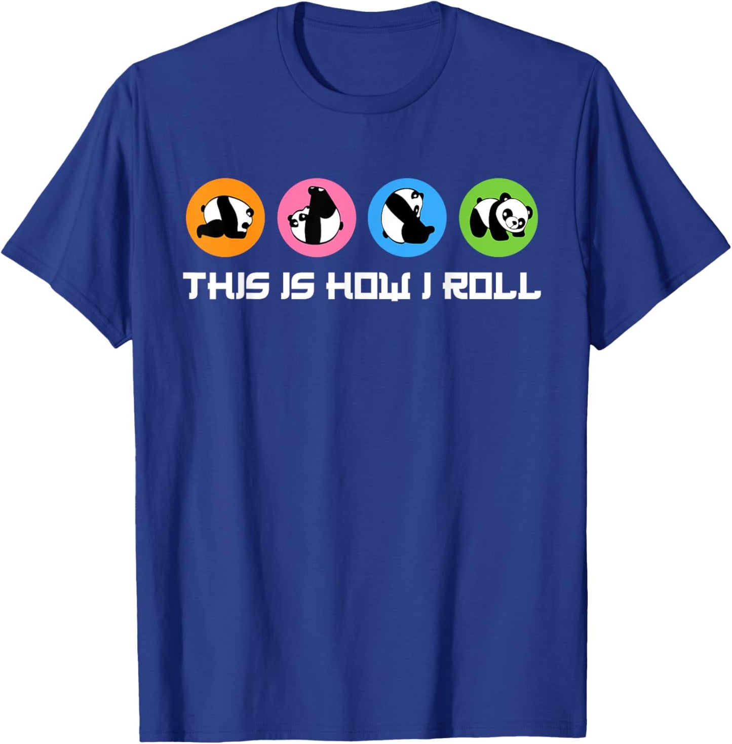 This Is How I Roll I Panda Bear I Cute Panda T-Shirt - T-Shirt | Royal