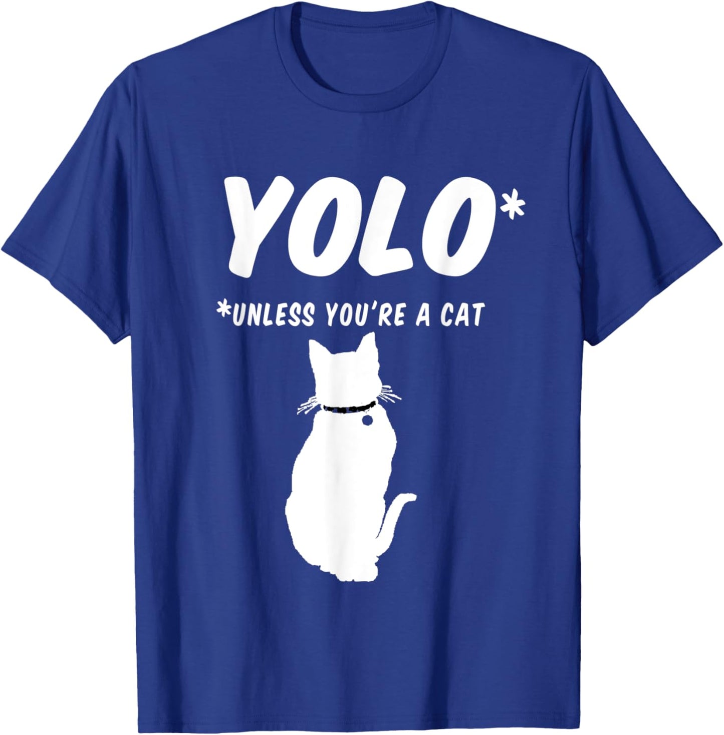 YOLO you only live once unless you're a cat with 9 lives Women T-Shirt - T-Shirt | Royal