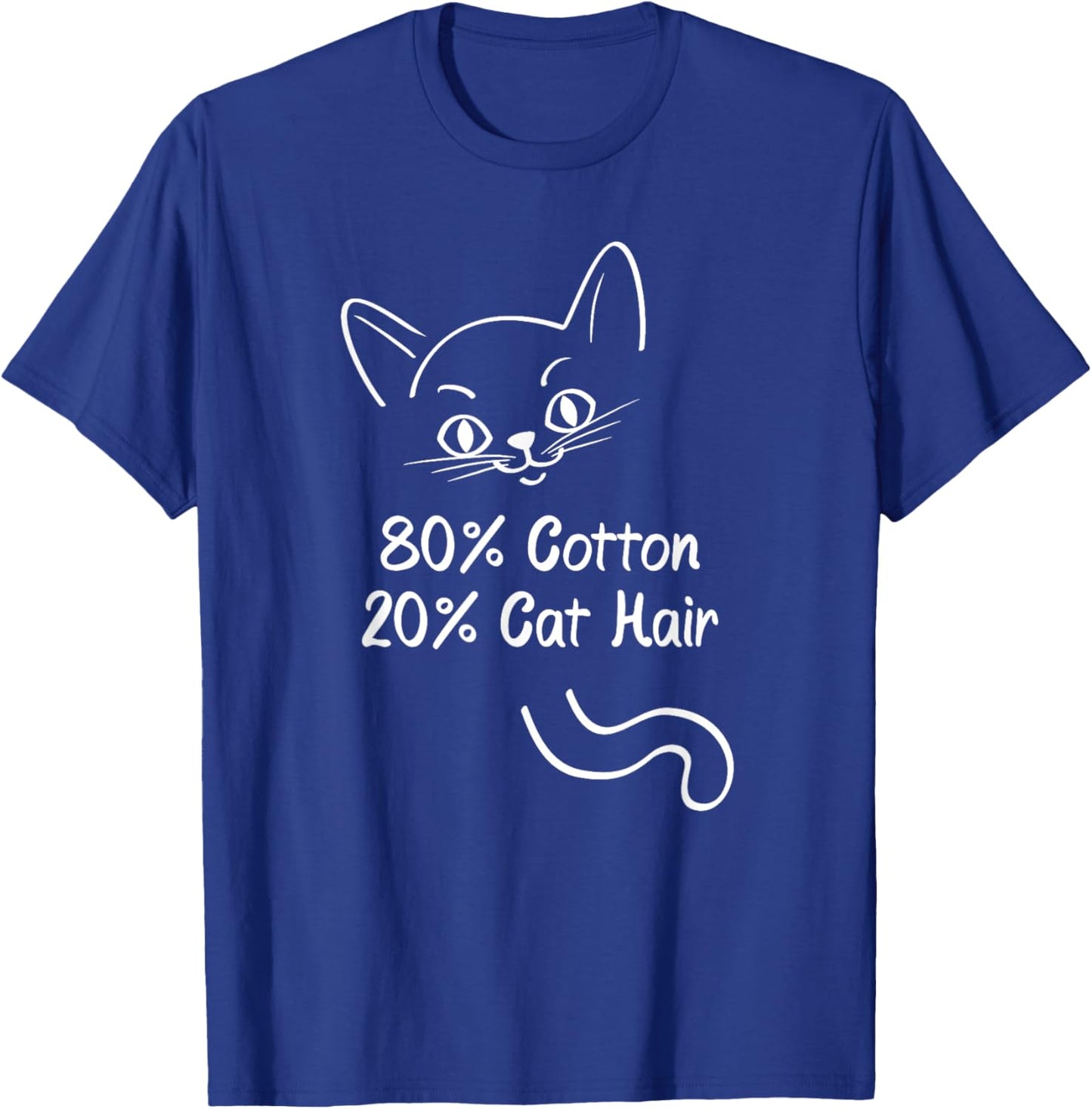Cats 80% Cotton 20% Cat Hair Men Women T-Shirt - T-Shirt | Royal