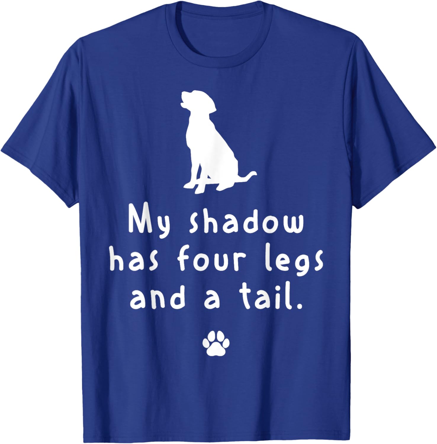 My shadow has four legs and a tail - Labrador Dog T-Shirt - T-Shirt | Royal