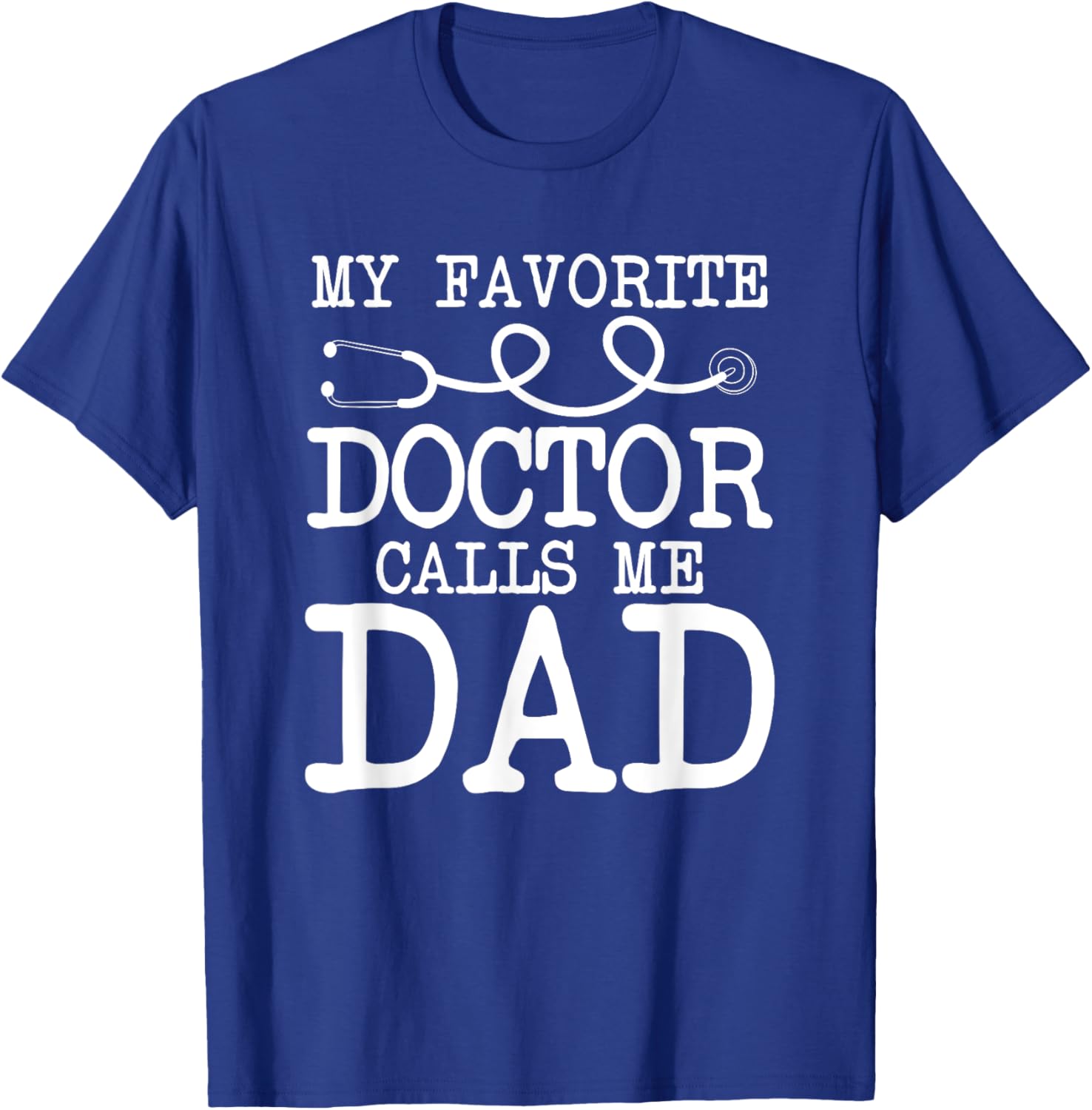 Proud Dad Of A Doctor - Medical Practitioner Physician Dad T-Shirt - T-Shirt | Royal