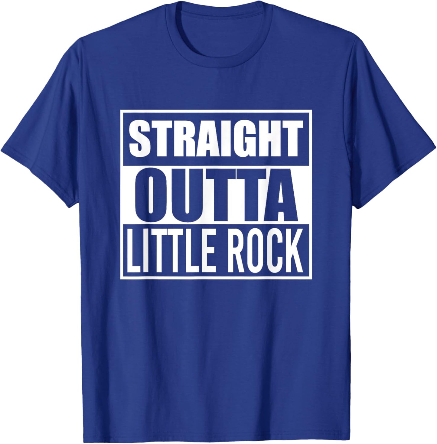 Straight Outta Little Rock Funny Best Gift Arkansas AR State T-Shirt - T-Shirt | Royal