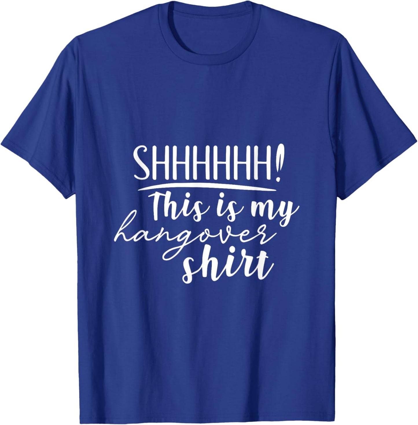 Shhh This Is My Hangover Shirt Funny Saying Drinking T-Shirt - T-Shirt | Royal