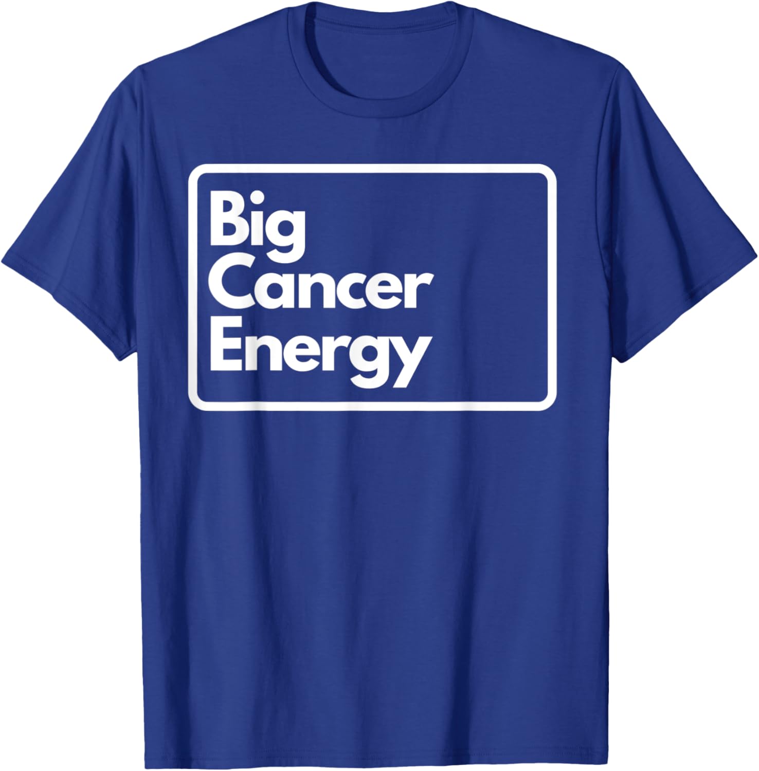 Big Cancer Energy T-Shirt - T-Shirt | Royal