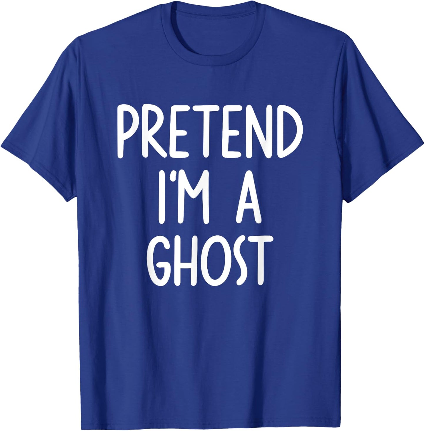 Pretend I'm A Ghost Costume Halloween Lazy Easy T-Shirt - T-Shirt | Royal