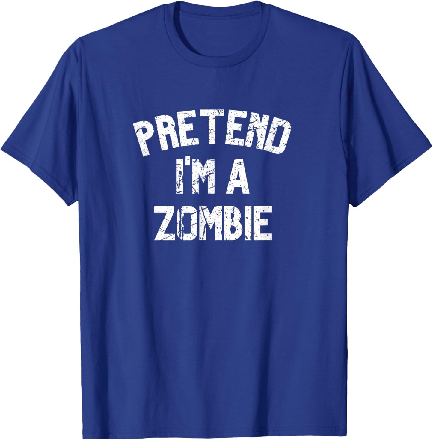 Pretend I'm a Zombie Funny Lazy Halloween Costume Party T-Shirt - T-Shirt | Royal