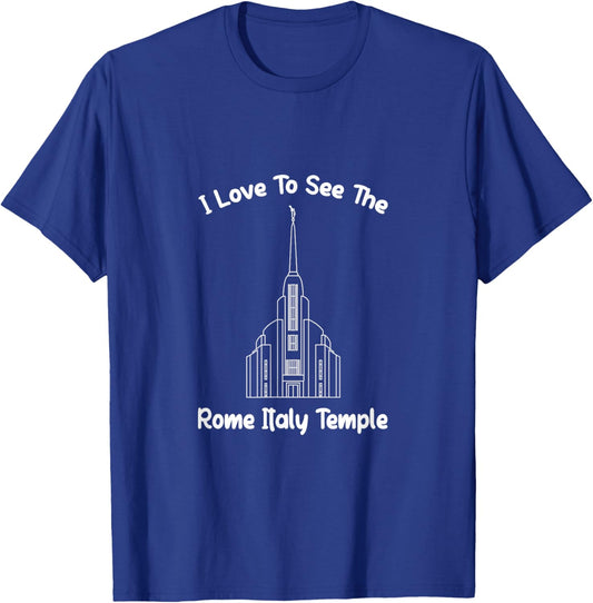 Rome Italy Temple, I love to see my temple, primary T-Shirt - T-Shirt | Royal