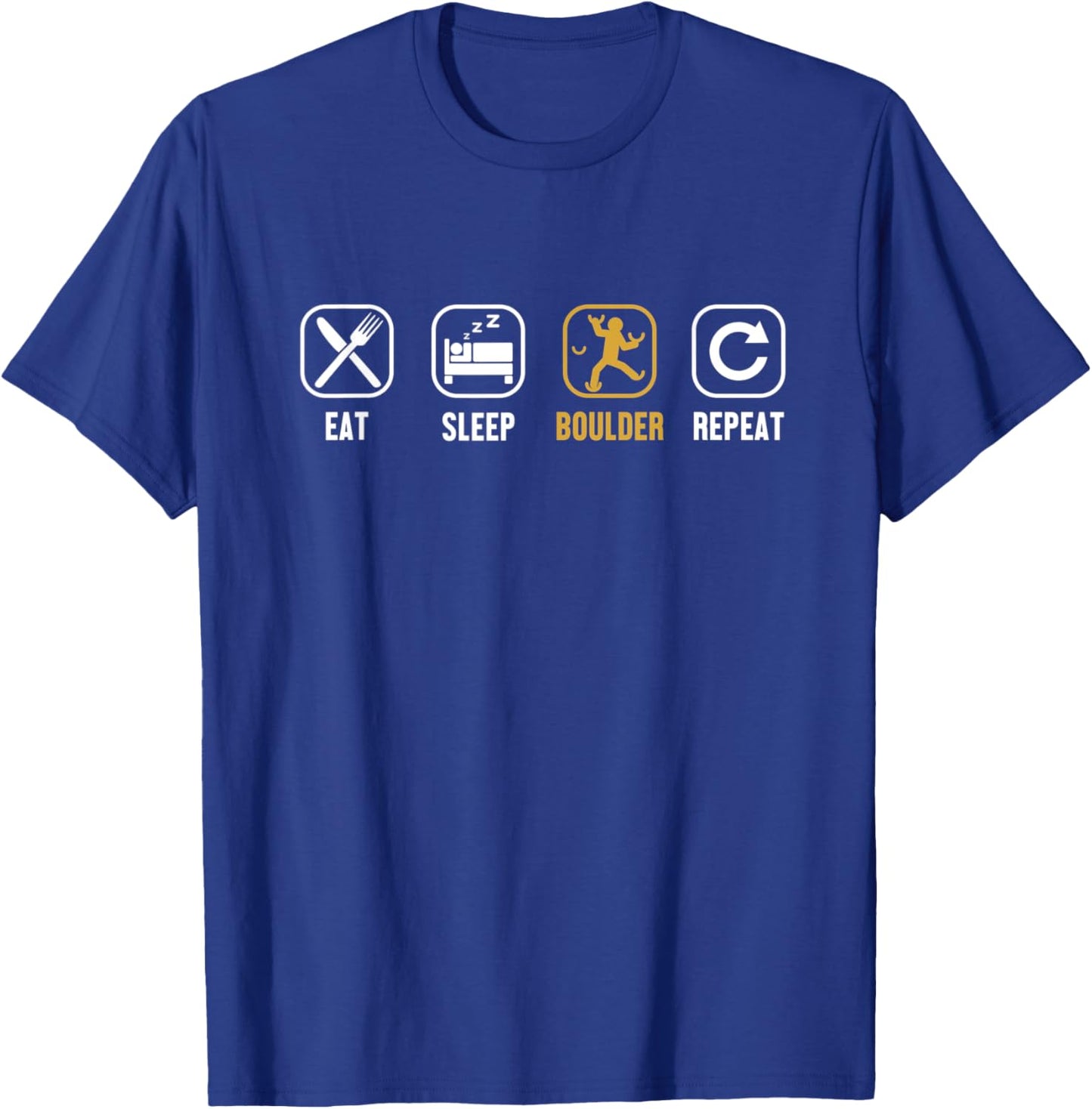 Eat Sleep Boulder Repeat Climbing Sport Free Bouldering T-Shirt - T-Shirt | Royal