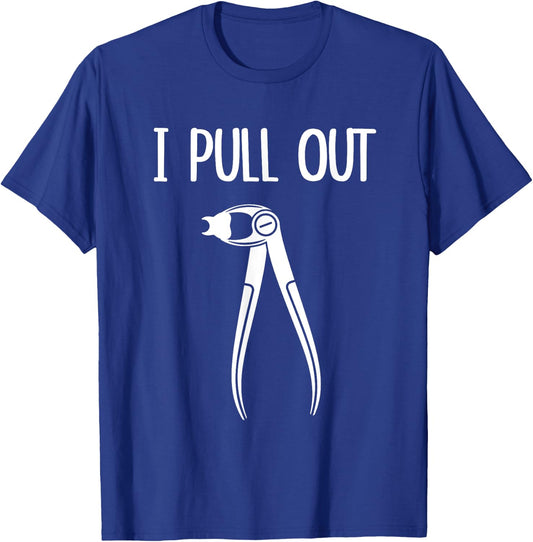 I Pull Out Dental Forceps Dentist Funny Hygienist Teeth Love T-Shirt - T-Shirt | Royal