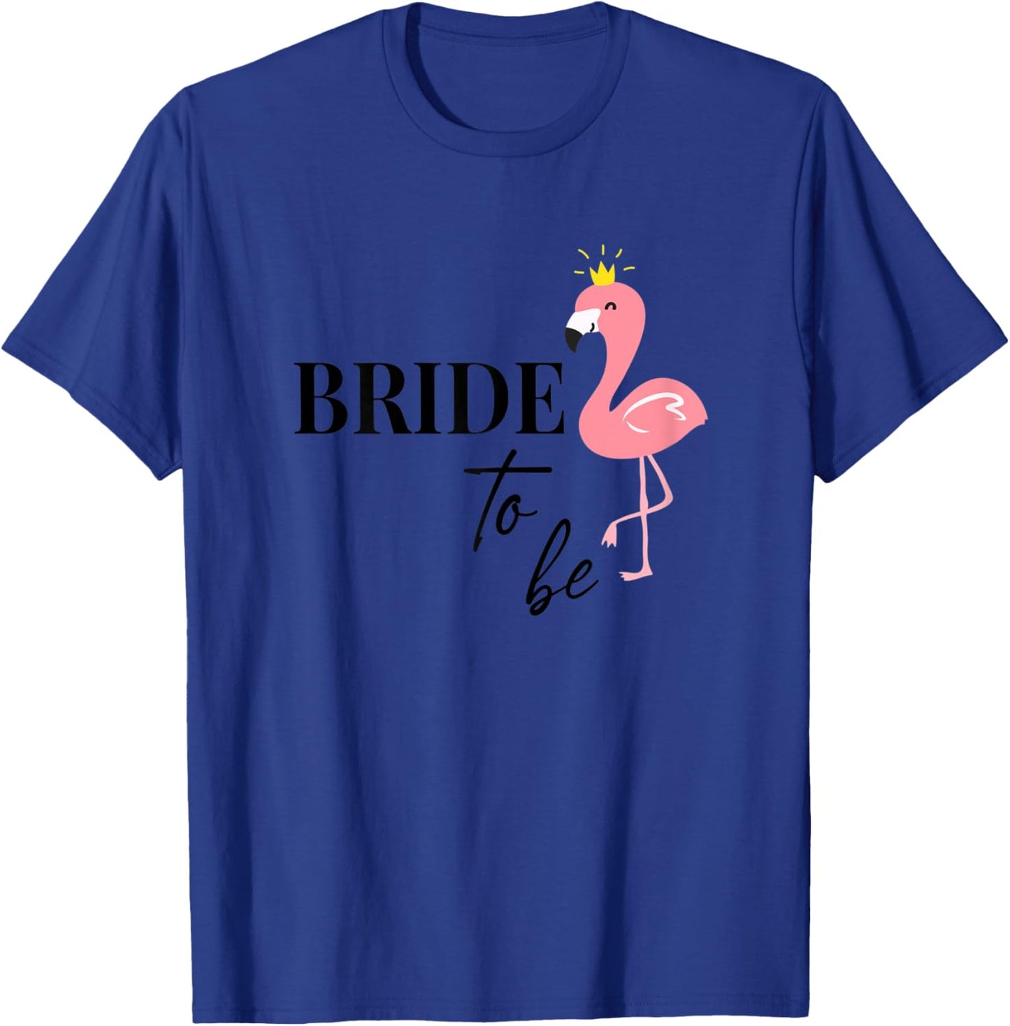 Bride to be Bride Flamingo Flamingos JGA Engagement Gift T-Shirt - T-Shirt | Royal