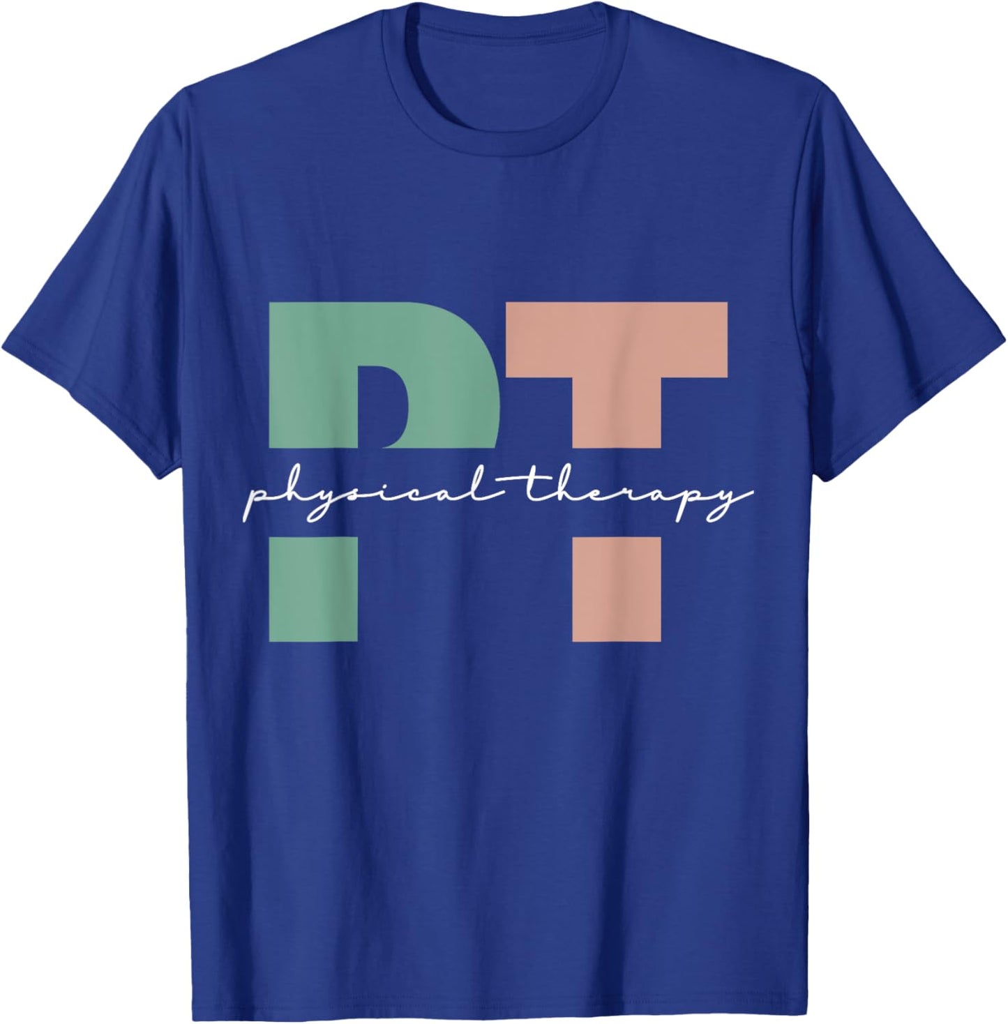 Physical Therapy PT Physical Therapist PT Student T-Shirt - T-Shirt | Royal