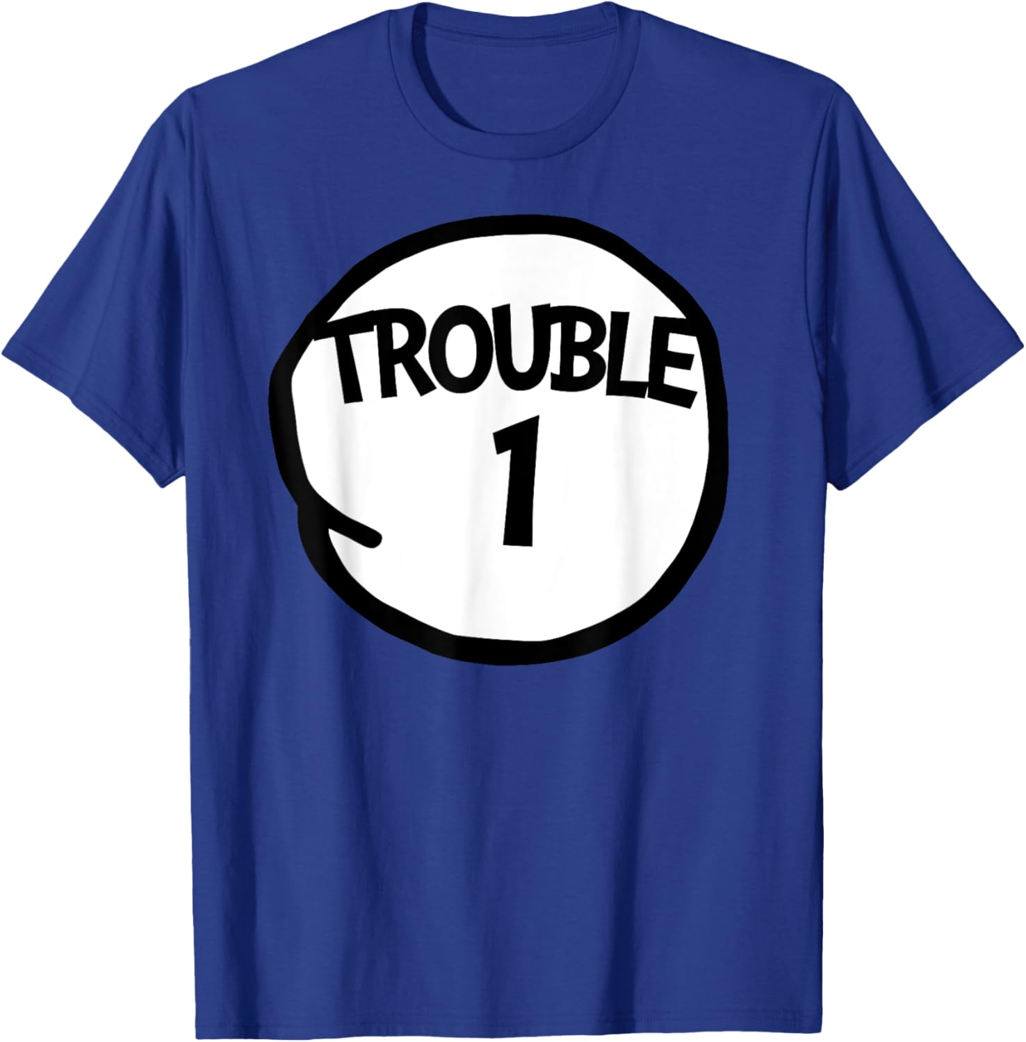 Trouble 1 Funny Trouble One Group T-Shirt - T-Shirt | Royal