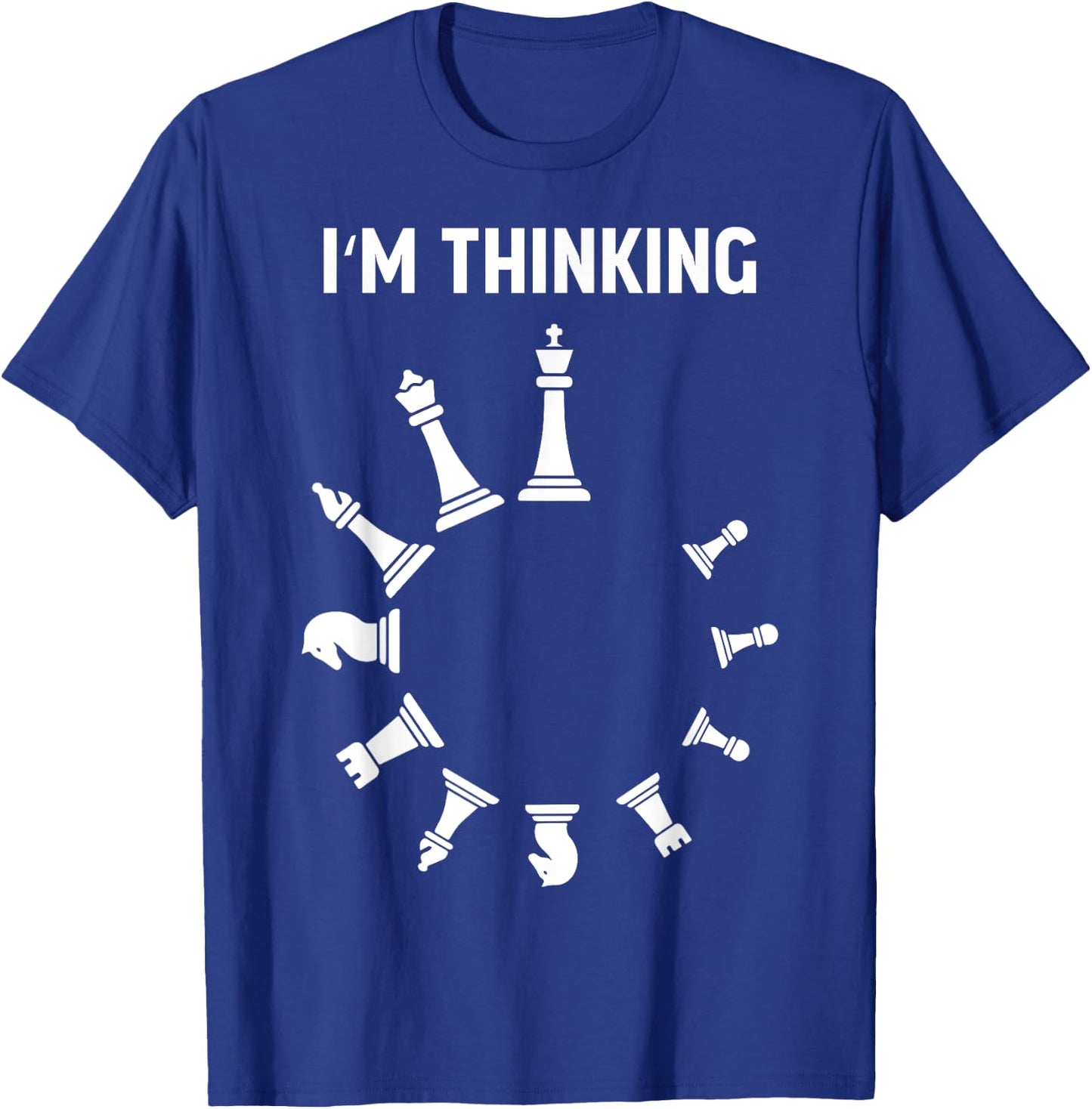 I Am Thinking Chess Pieces I'm Thinking Chess Player Lover T-Shirt - T-Shirt | Royal