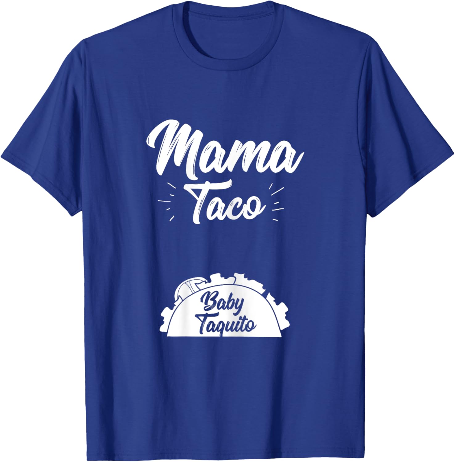 Funny Mama Taco Baby Taquito Pregnancy Announcement T-Shirt - T-Shirt | Royal