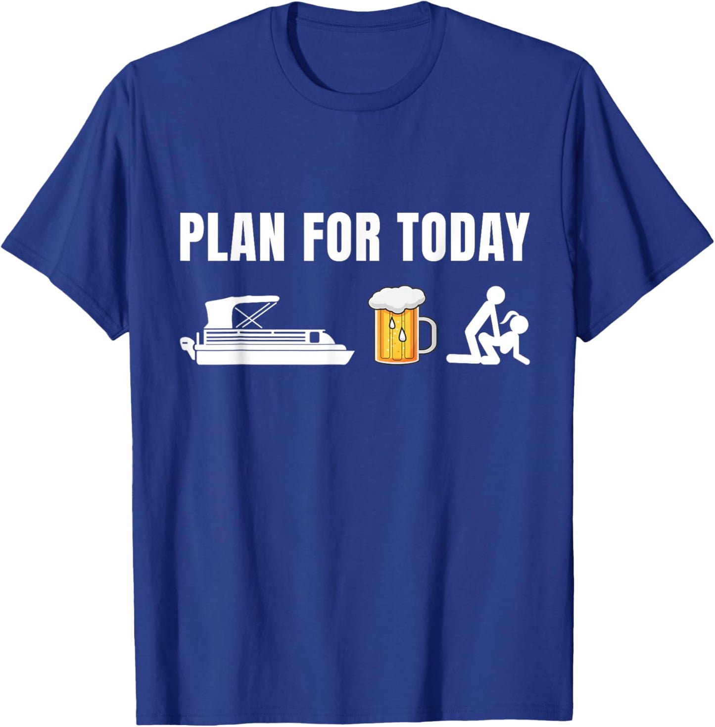 Plan for Today Funny Pontoon Beer Boat Boating T-Shirt - T-Shirt | Royal