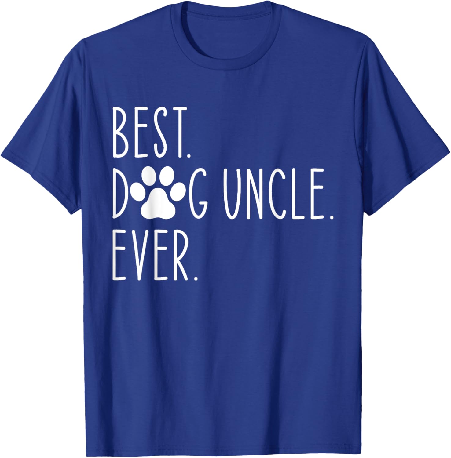 Best Dog Uncle Ever Funny Father's Day T-Shirt - T-Shirt | Royal