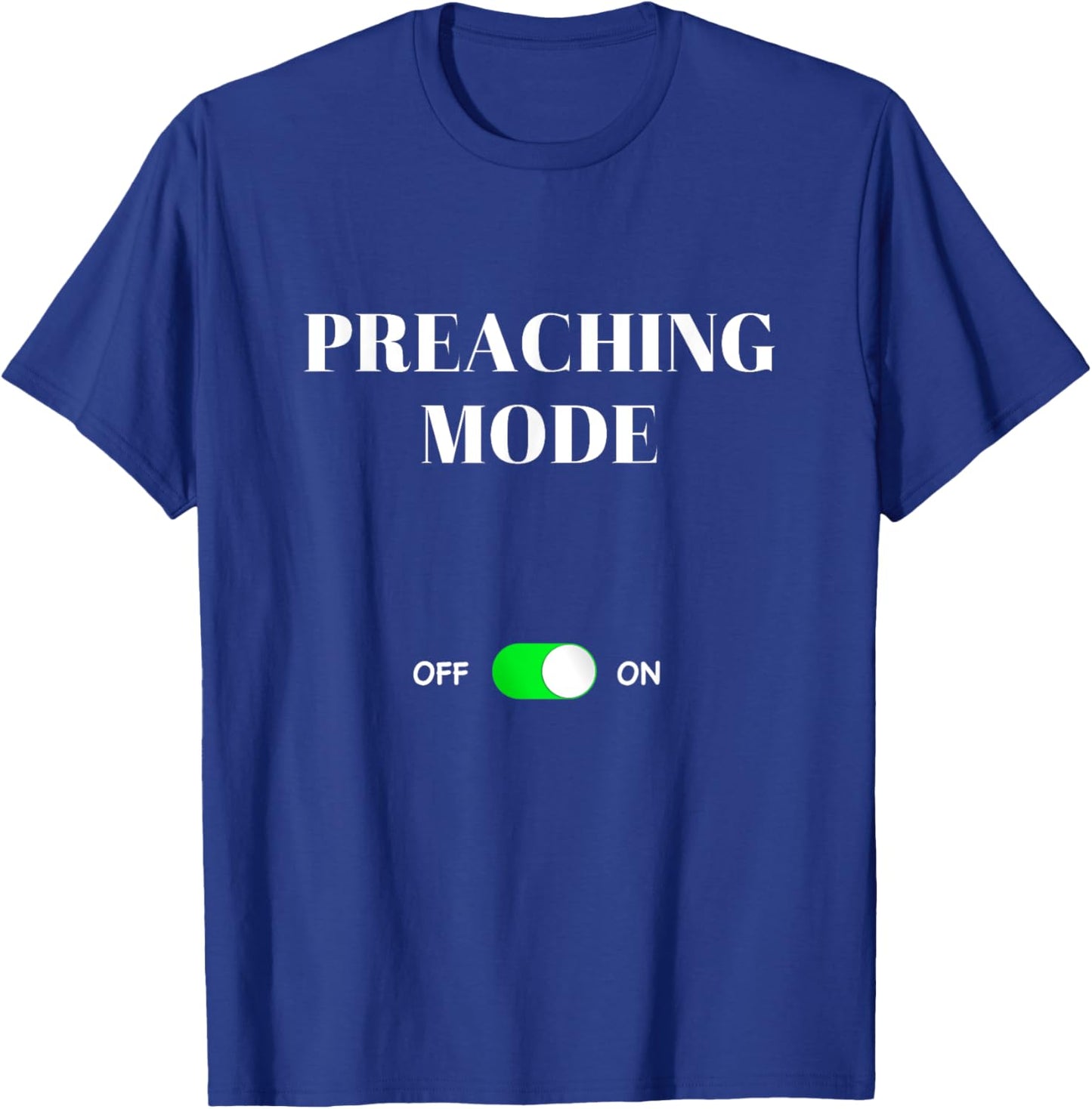 Preaching Mode On Funny Best Gift Life Preacher Pastor T-Shirt - T-Shirt | Royal