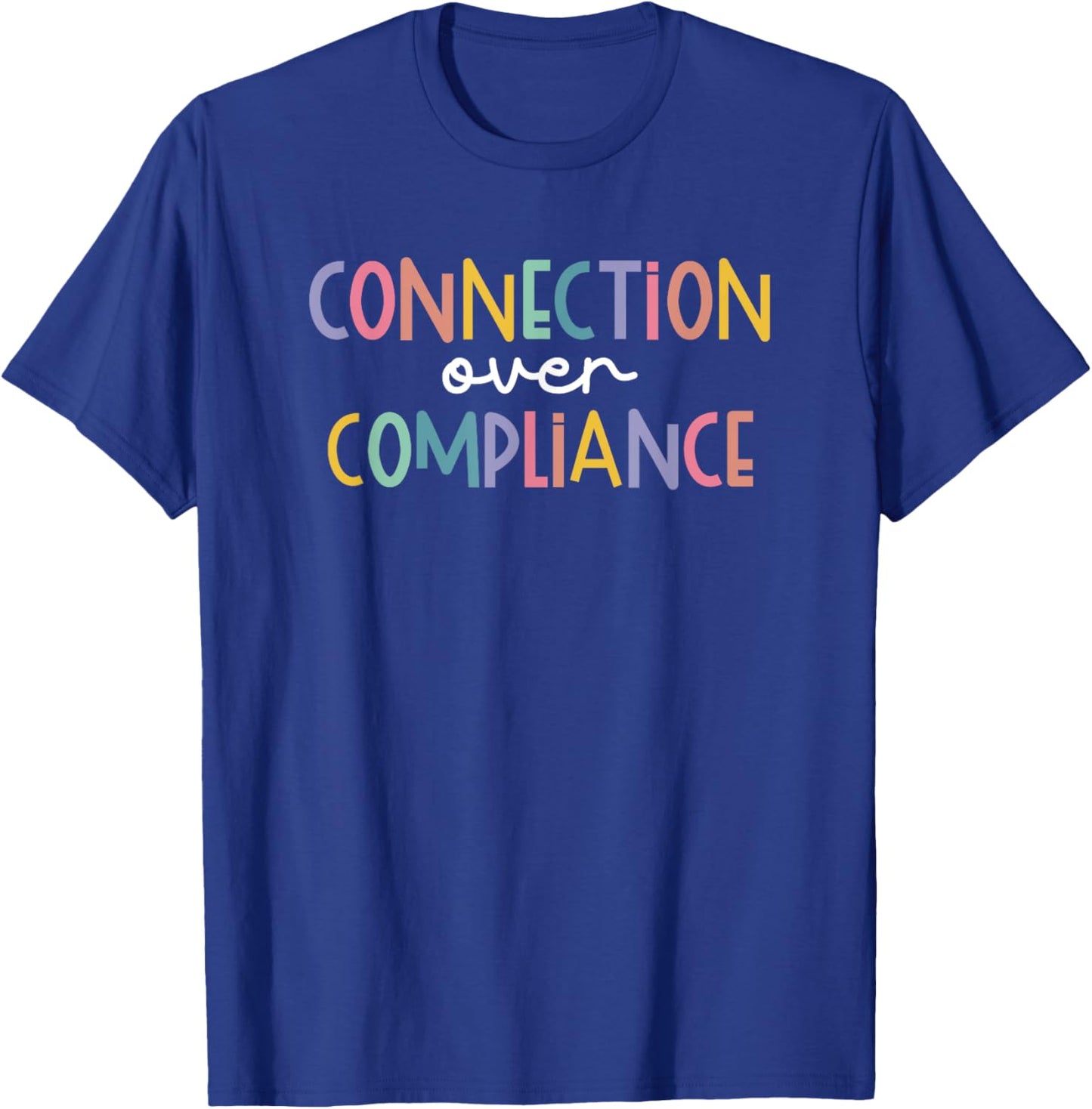 Connection Over Compliance Neurodiversity Mental Health T-Shirt - T-Shirt | Royal
