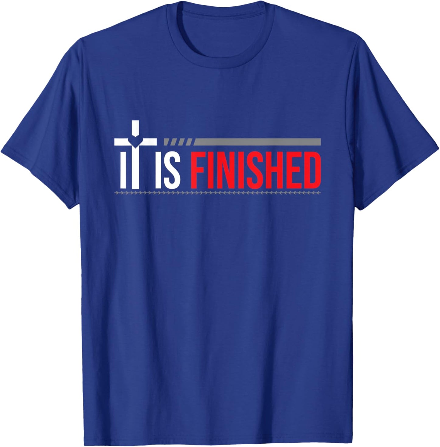 It is Finished T-Shirt - T-Shirt | Royal