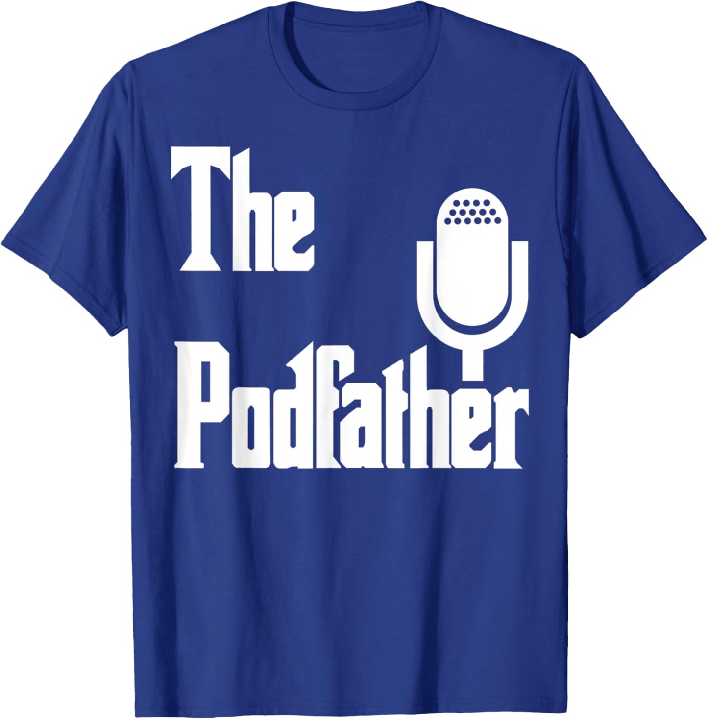 The Podfather Podcaster Gift Funny Podcast T-Shirt - T-Shirt | Royal