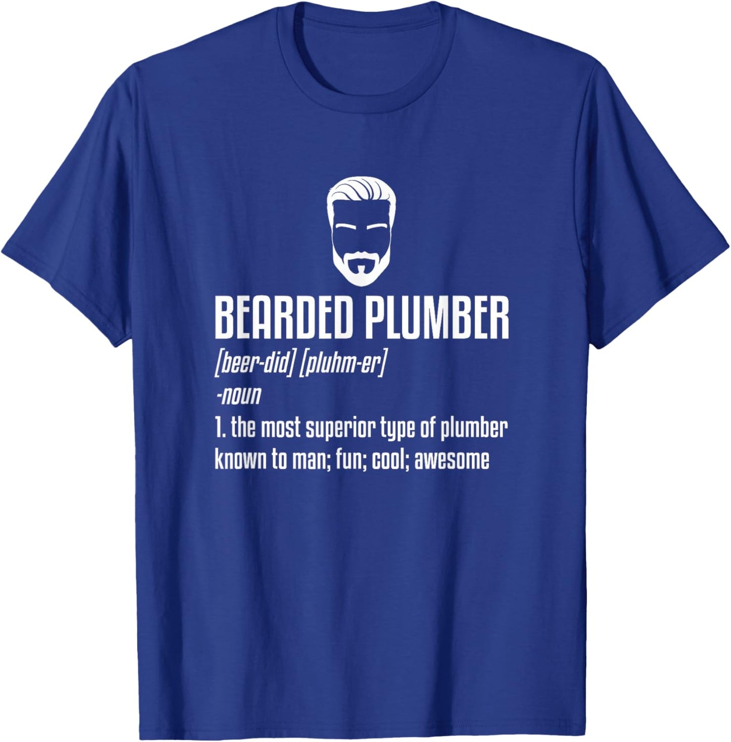 Bearded Plumber The Most Superior Type Of Plumber T-Shirt - T-Shirt | Royal
