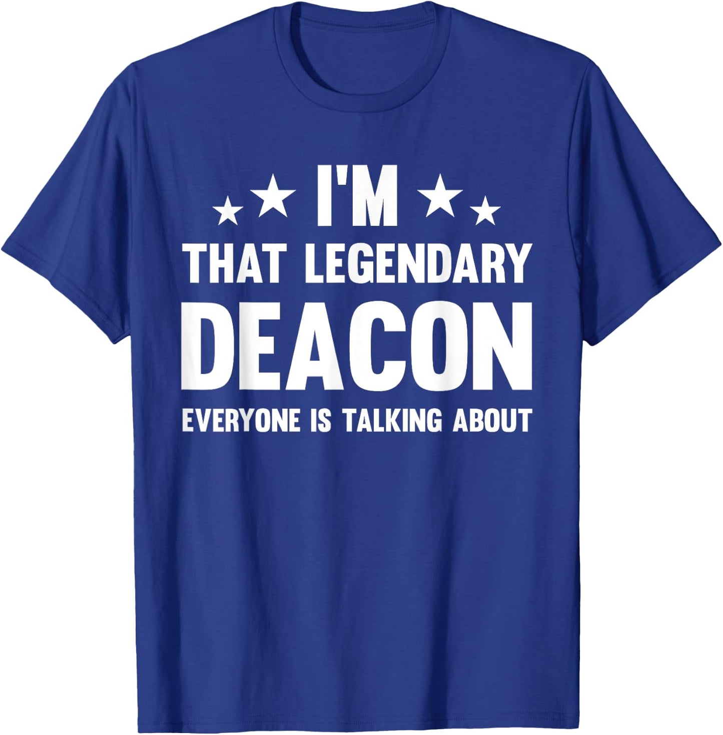 Deacon Personal First Name I'm That Legendary Funny Deacon T-Shirt - T-Shirt | Royal