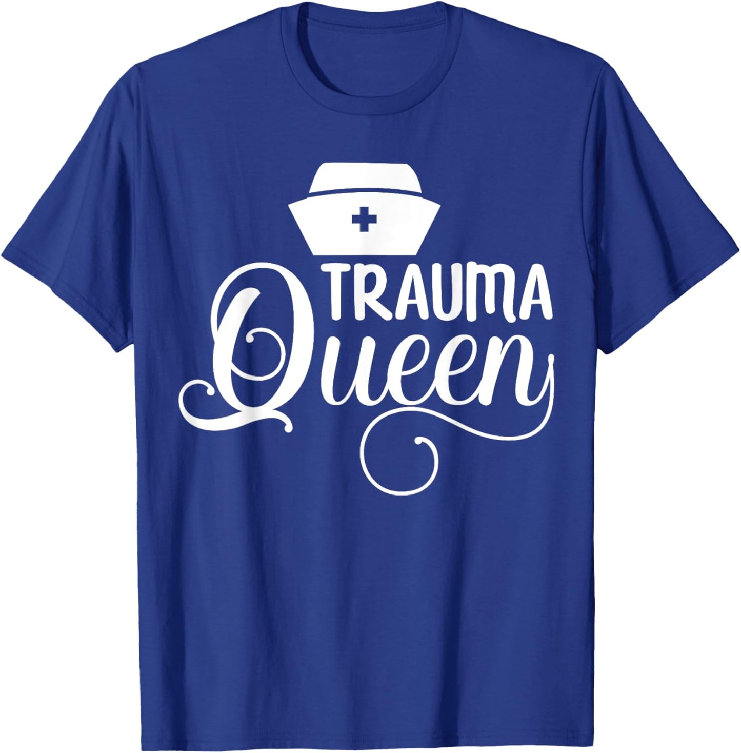 Trauma Queen Nurse T-Shirt - T-Shirt | Royal