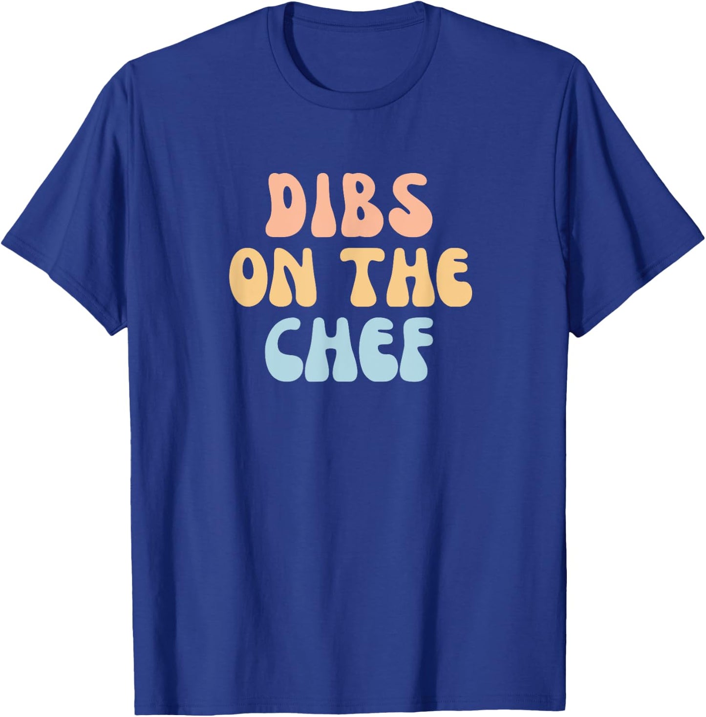 Funny Cooking Design Dibs On The Chef Girlfriend Wife T-Shirt - T-Shirt | Royal
