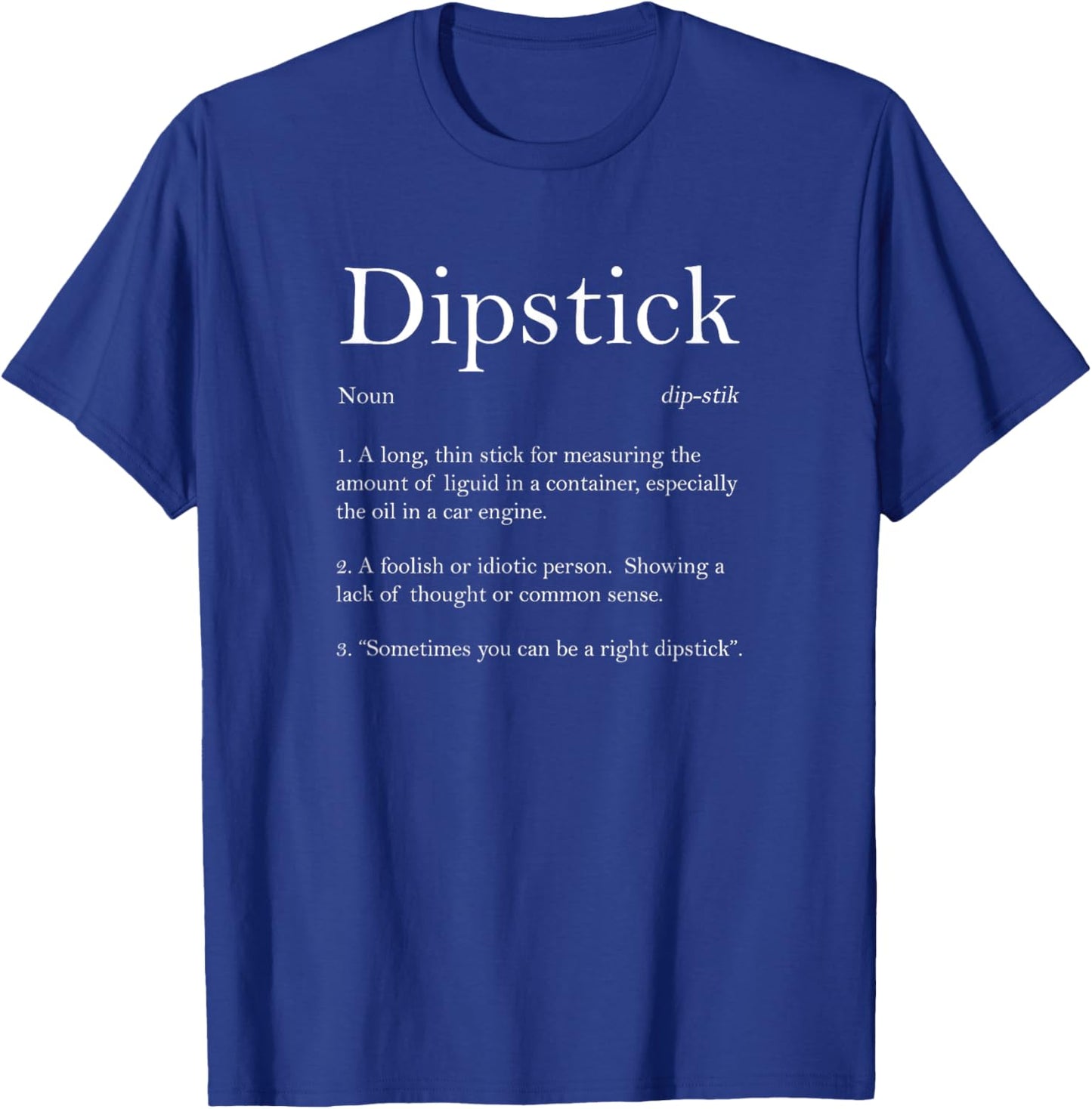 Dipstick definition funny banter Dipstick T-Shirt - T-Shirt | Royal