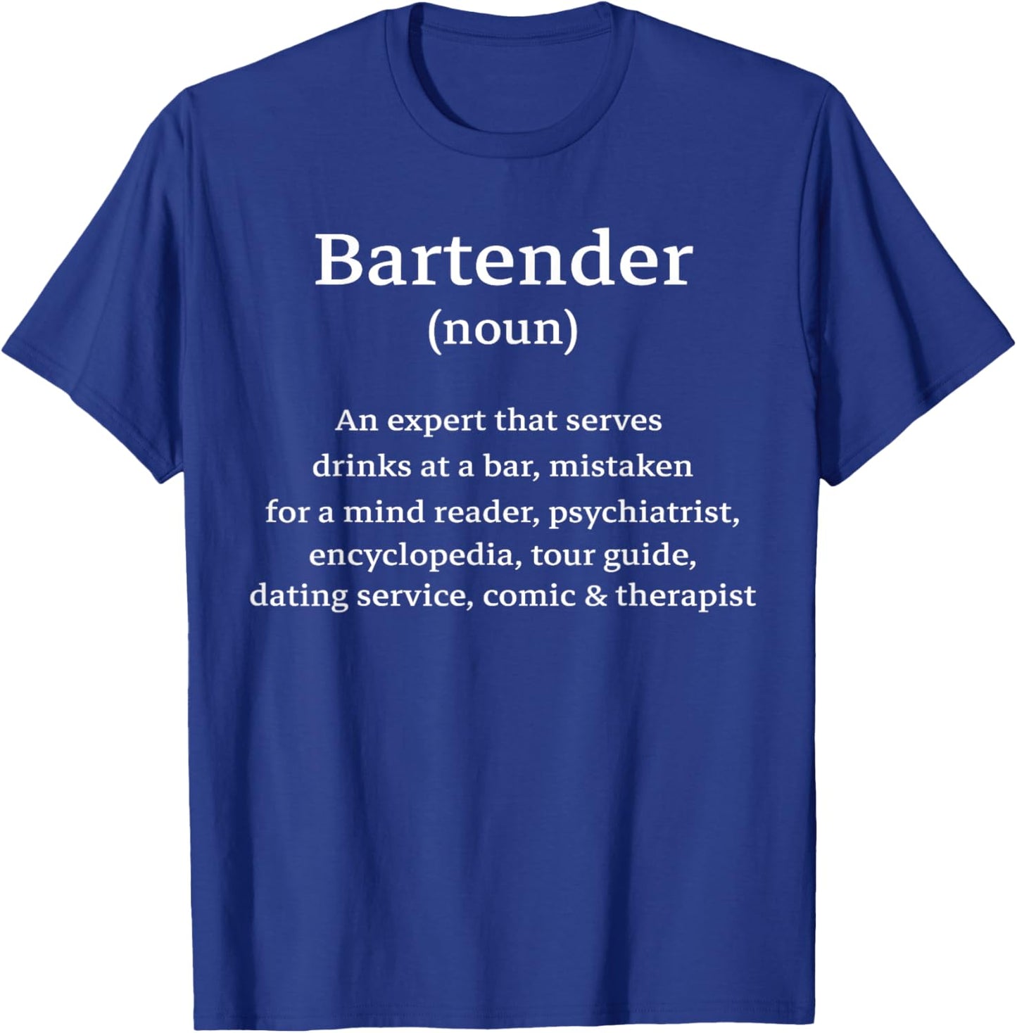 Bartender Noun Definition Funny Bartending Men Women T-Shirt - T-Shirt | Royal
