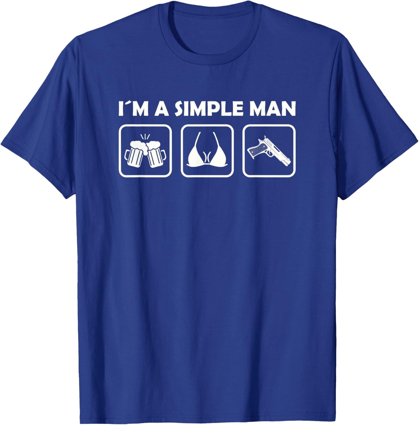 I´m A Simple Man Beer Boobs Guns T-Shirt - T-Shirt | Royal