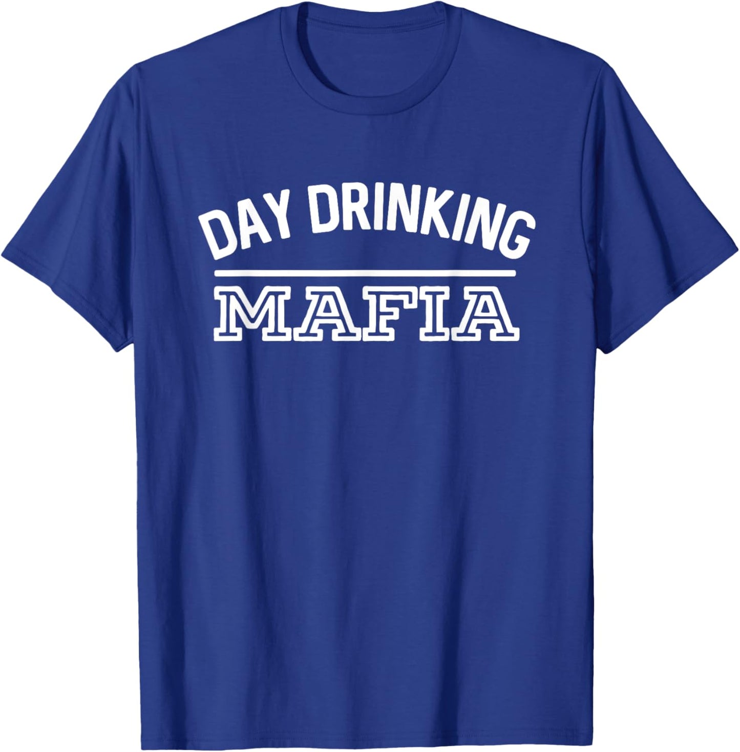 Day Drinking Mafia Funny Alcohol Bar Crawl T-Shirt - T-Shirt | Royal