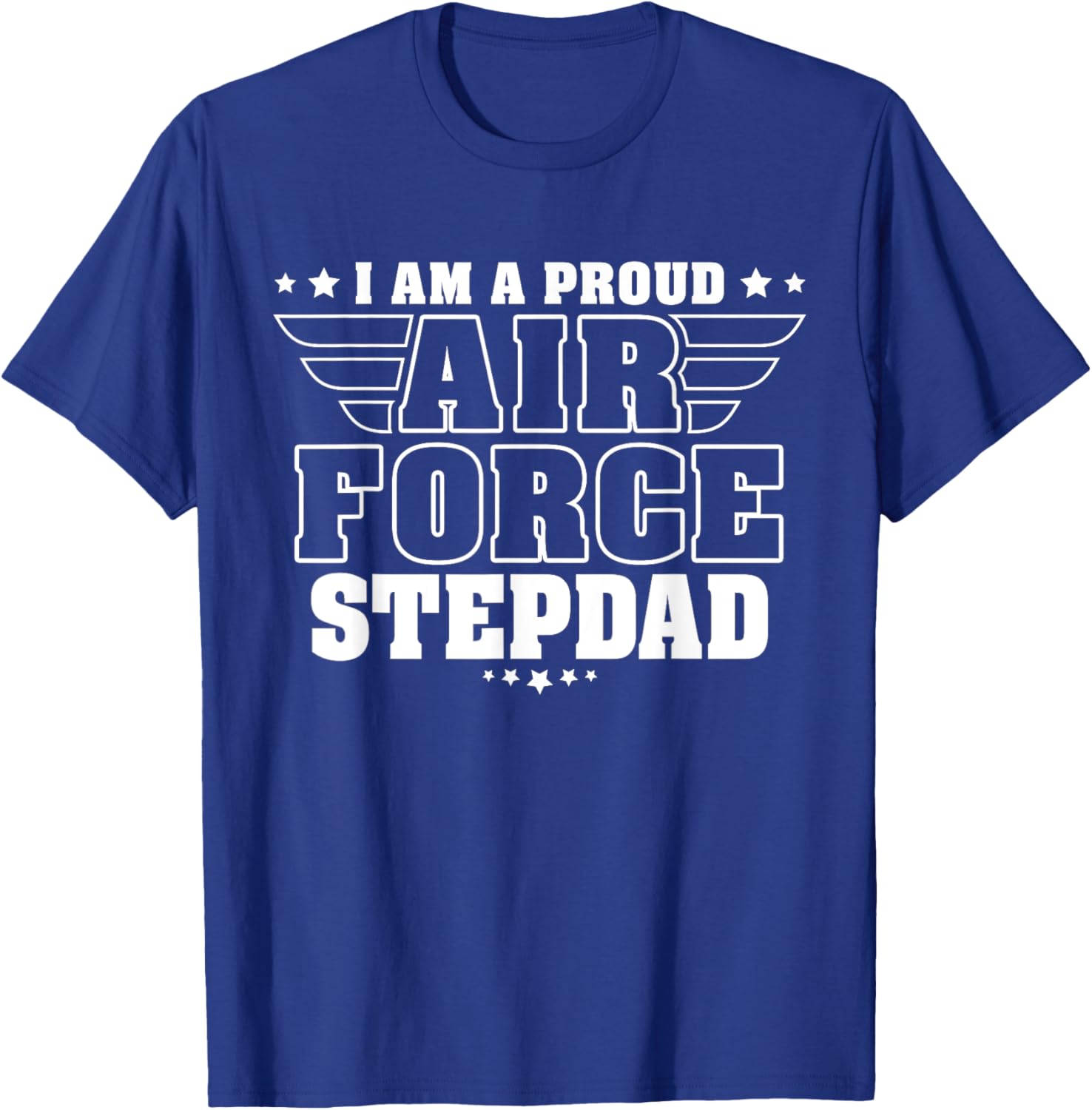 Proud Air Force Stepdad Patriotic Pride Military Stepfather T-Shirt - T-Shirt | Royal