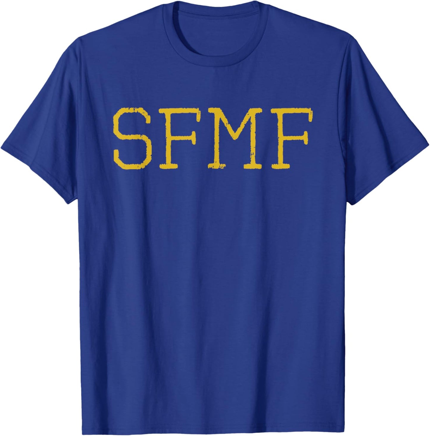 SFMF Motivated Military Veteran Slang SFMF T-Shirt - T-Shirt | Royal